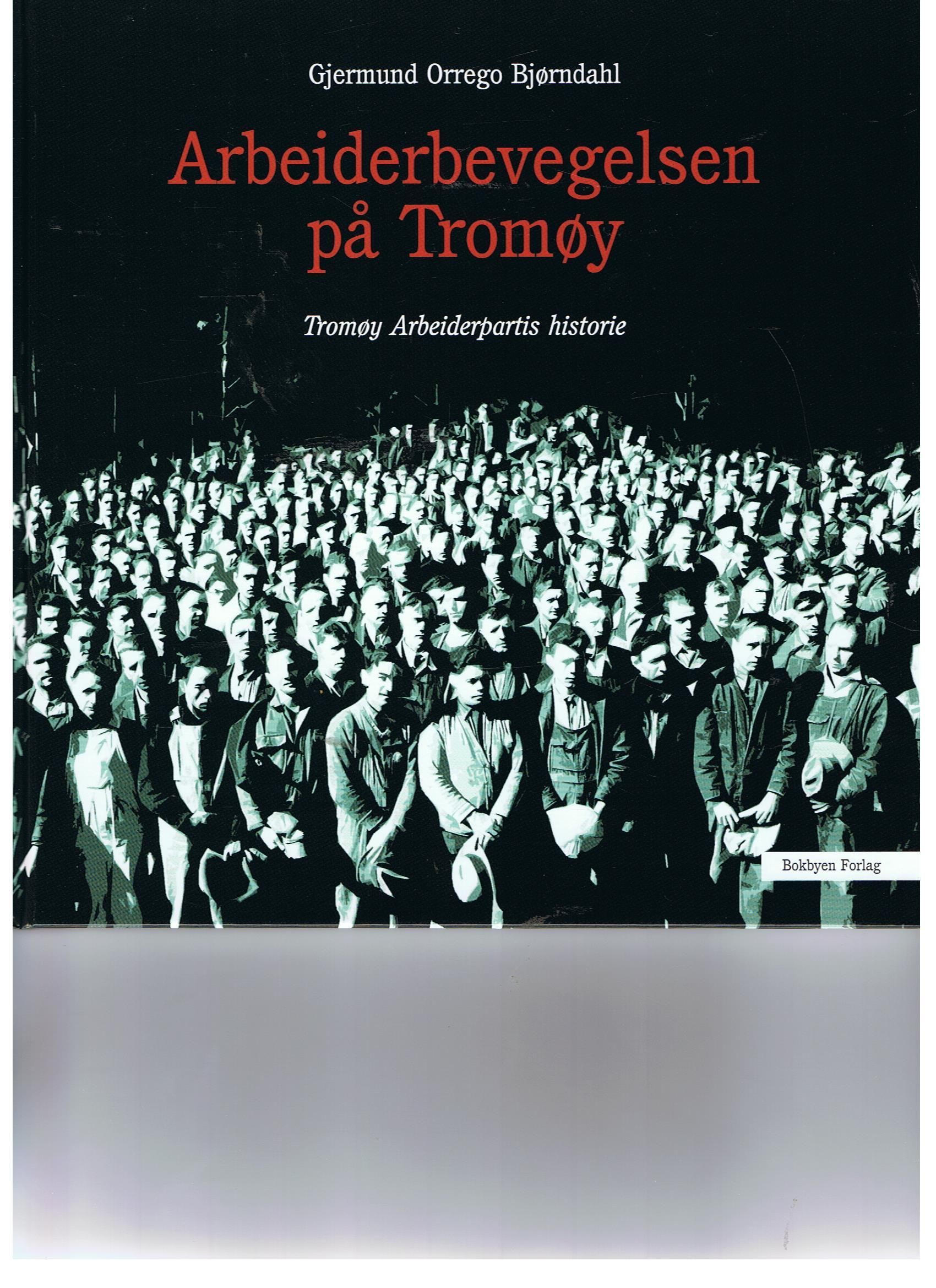 Arbeiderbevegelsen på Tromøy : Tromøy Arbeiderpartis historie