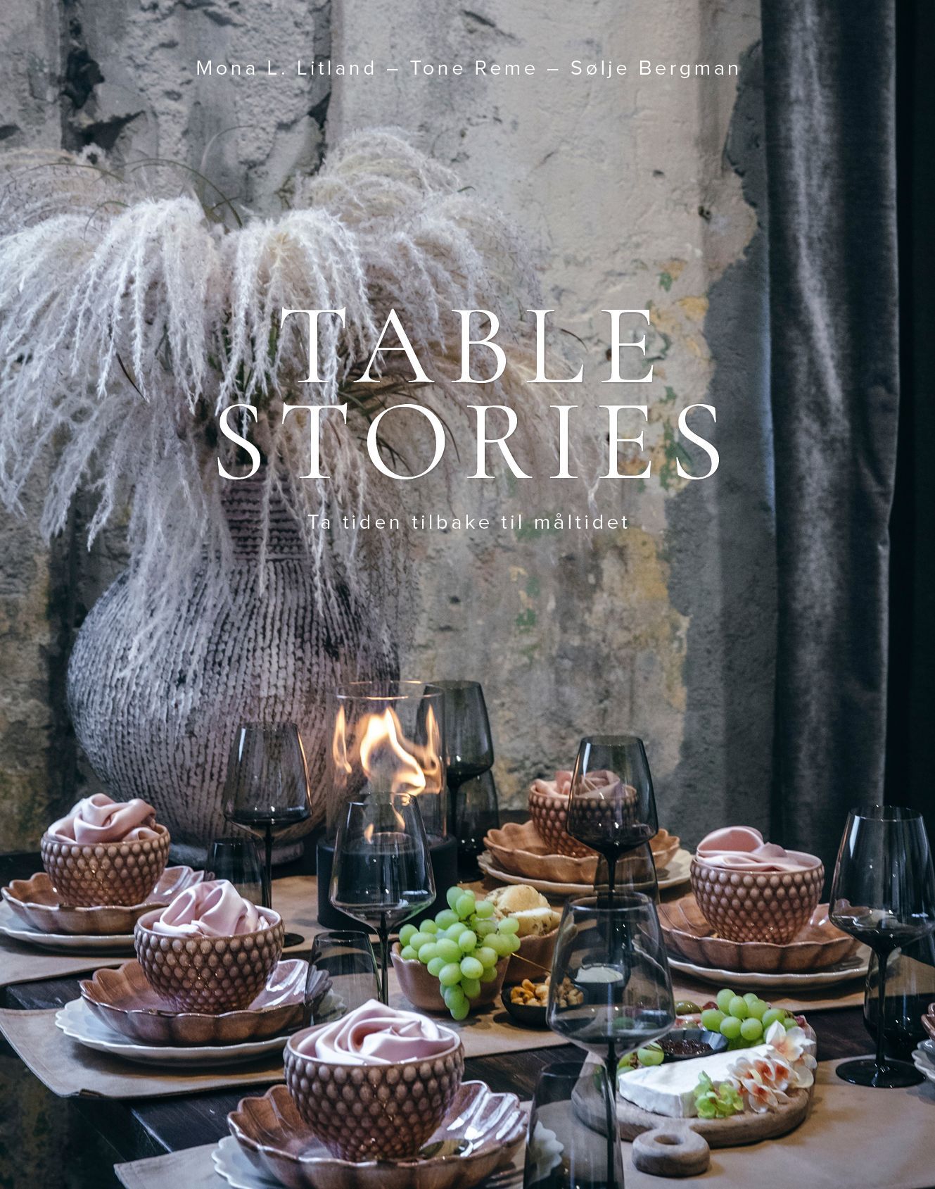 Table stories : ta tiden tilbake til måltidet