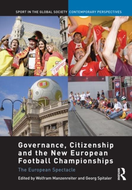 Governance, Citizenship and the New European Football Championships : The European Spectacle