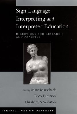 Sign Language Interpreting and Interpreter Education : Directions for Research and Practice