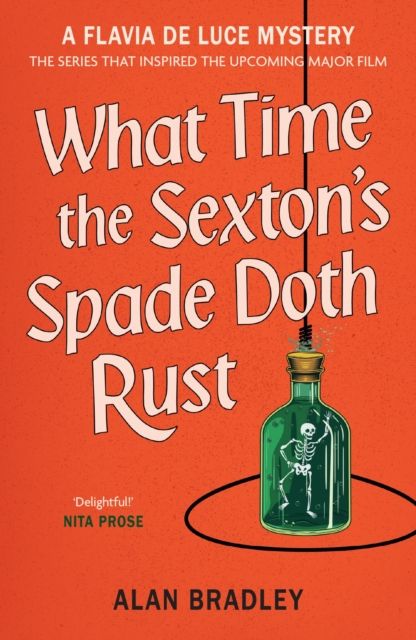 Forsidebilde av What Time the Sexton's Spade Doth Rust : A Flavia De Luce Novel