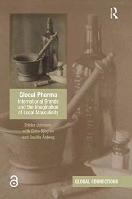 Glocal Pharma : International Brands and the Imagination of Local Masculinity
