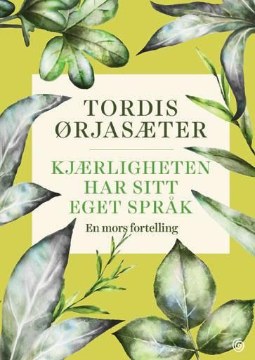 Kjærligheten har sitt eget språk : en mors fortelling