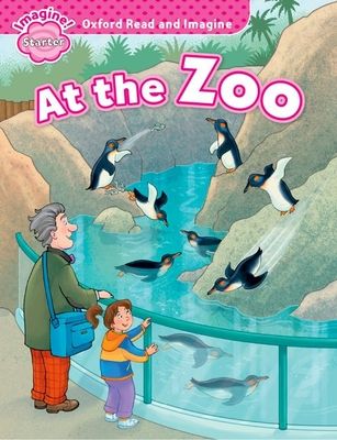 Oxford Read and Imagine: Starter: At the Zoo