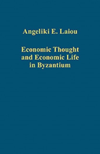 Economic Thought and Economic Life in Byzantium