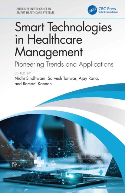 Smart Technologies in Healthcare Management : Pioneering Trends and Applications