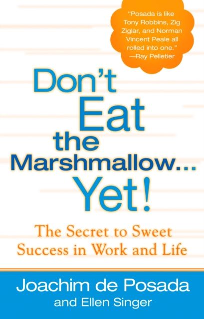 Forsidebilde av Don'T Eat the Marshmallow...Yet : The Secret to Sweet Success in Life and Work