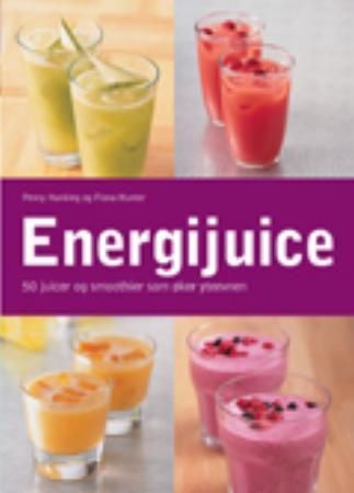 Energijuice : 50 juicer og smoothier som øker yteevnen