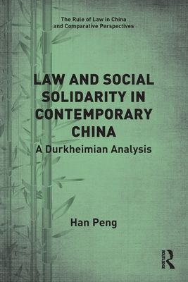 Law and Social Solidarity in Contemporary China : A Durkheimian Analysis