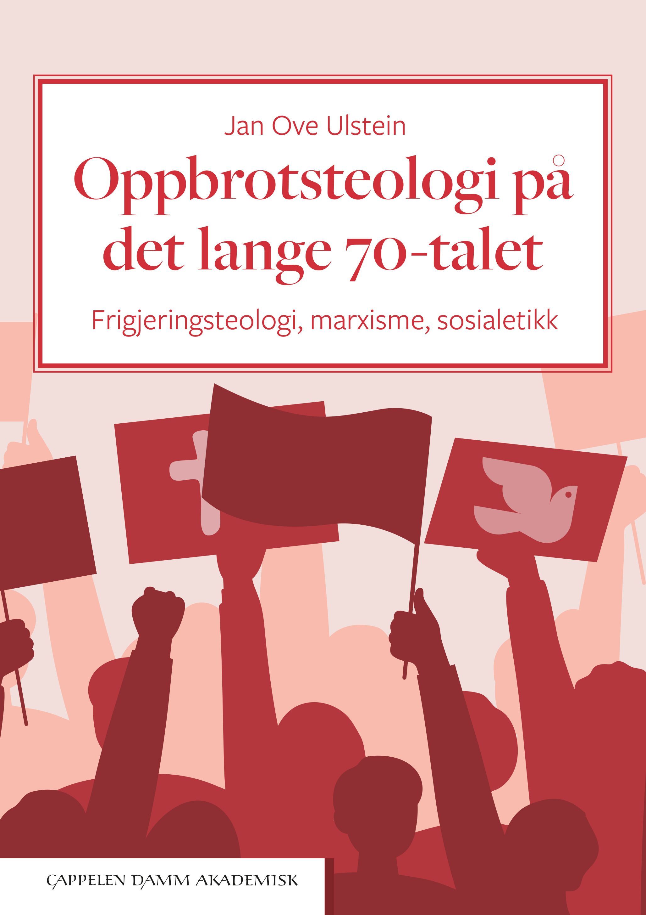 Oppbrotsteologi på det lange 70-talet : frigjeringsteologi, marxisme, sosialetikk