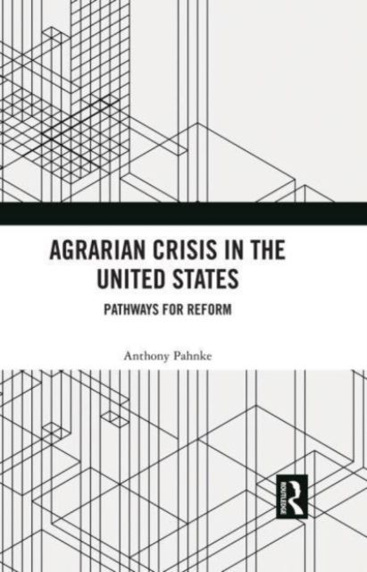 Agrarian Crisis in the United States : Pathways for Reform