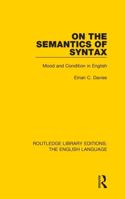 On the Semantics of Syntax : Mood and Condition in English
