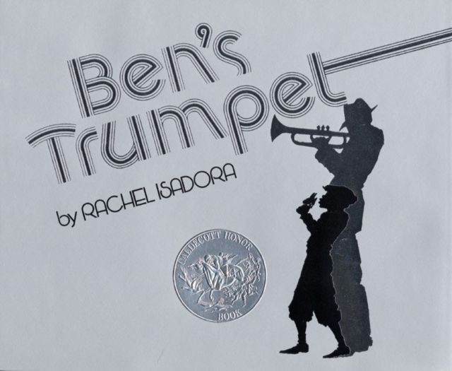 Ben's Trumpet : A Caldecott Honor Award Winner