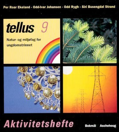 Tellus 9 : aktivitetshefte : natur- og miljøfag for ungdomstrinnet : ti like hefter