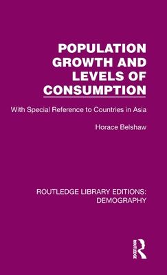Population Growth and Levels of Consumption : With Special Reference to Countries in Asia