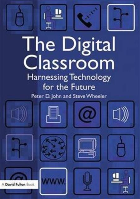 The Digital Classroom : Harnessing Technology for the Future of Learning and Teaching