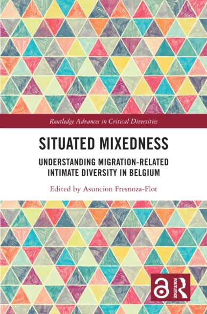 Situated Mixedness : Understanding Migration-Related Intimate Diversity in Belgium