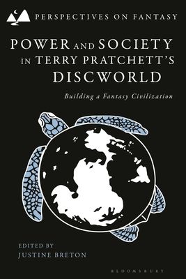 Power and Society in Terry Pratchett’s Discworld : Building a Fantasy Civilization