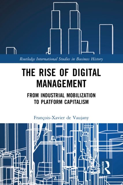 The Rise of Digital Management : From Industrial Mobilization to Platform Capitalism