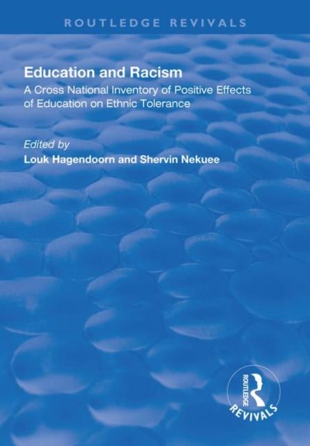 Education and Racism : A Cross National Inventory of Positive Effects of Education on Ethnic Tolerance