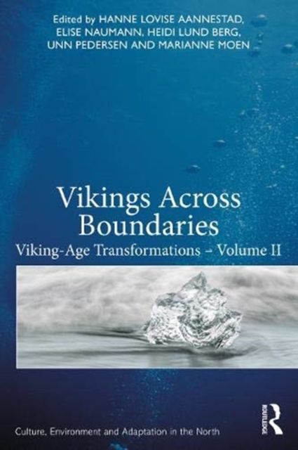 Vikings Across Boundaries : Viking-Age Transformations – Volume II