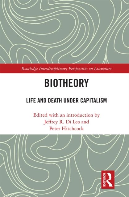 Biotheory : Life and Death under Capitalism