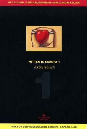 Mitten in Europa 1 : Arbeitsbuch : tysk for den videregående skolen, C-språk, 1. år