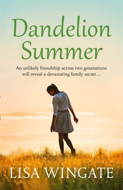 Dandelion Summer : A beautiful, heartwarming read from the bestselling author of Before We Were Yours