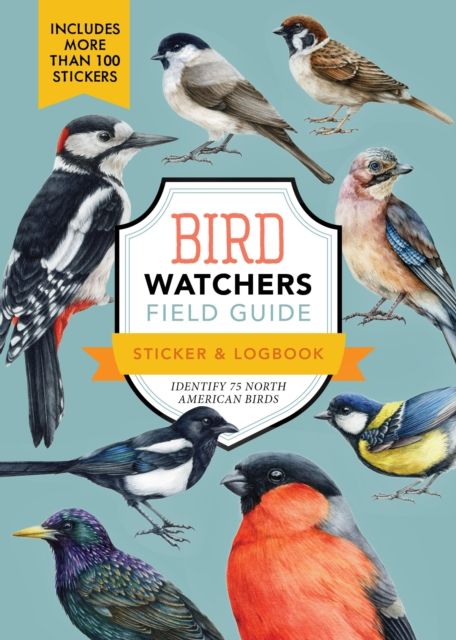 Bird Watchers' Field Guide Sticker & Logbook : Identify 75 North American Birds