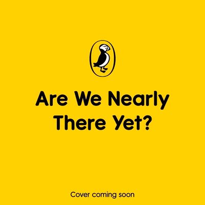 Are We Nearly There Yet? : Puffin Book of Stories for the Car