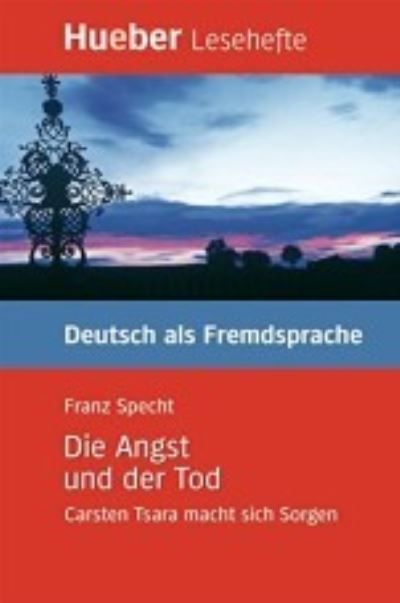 Die Angst und der Tod : Carsten Tsara macht sich Sorgen