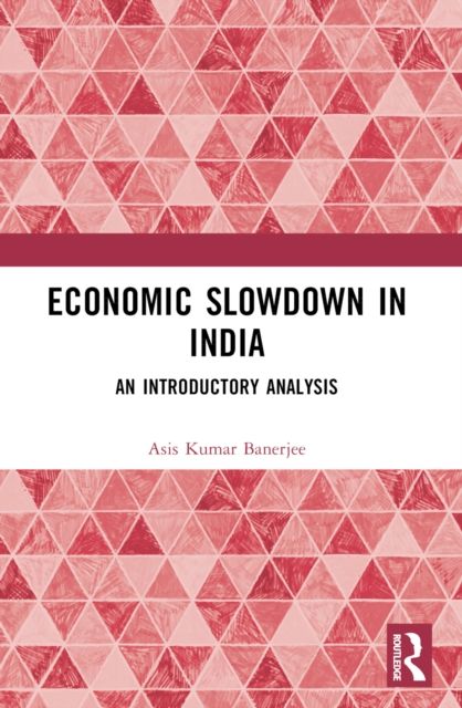 Economic Slowdown in India : An Introductory Analysis