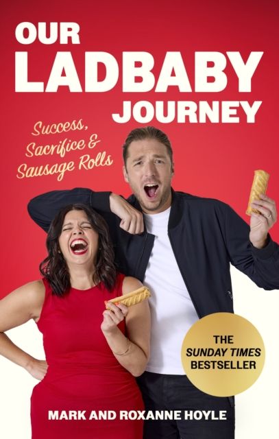 Our LadBaby Journey : Success, Sacrifice and Sausage Rolls, the instant Sunday Times bestseller