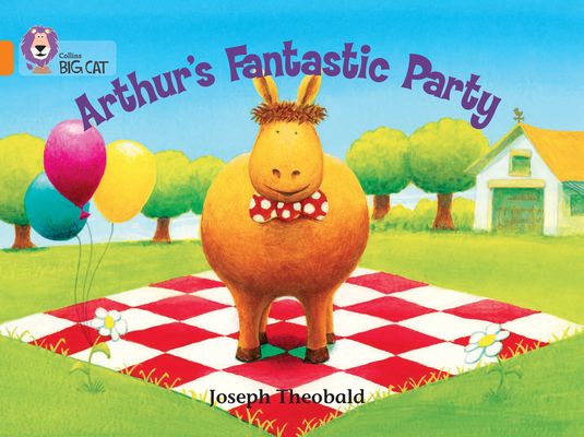 Arthur’s Fantastic Party : Band 06/Orange