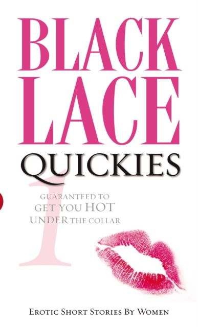 Black Lace Quickies 1 : Erotic Short Stories
