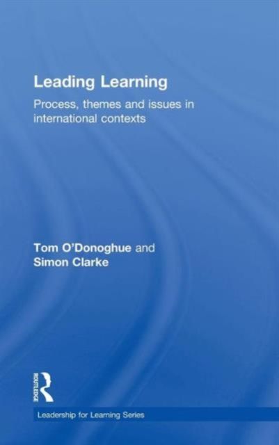 Leading Learning : Process, Themes and Issues in International Contexts