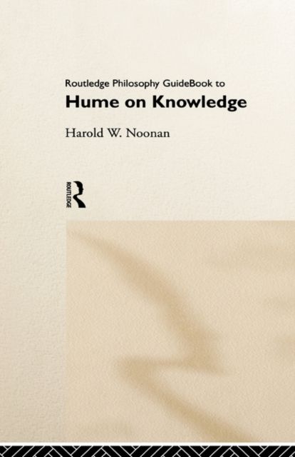 Routledge Philosophy GuideBook to Hume on Knowledge