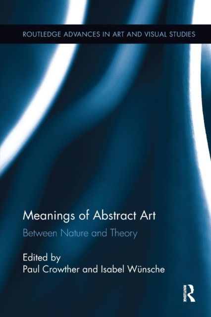 Meanings of Abstract Art : Between Nature and Theory