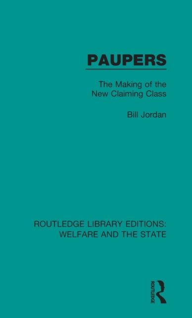 Paupers : The Making of the New Claiming Class
