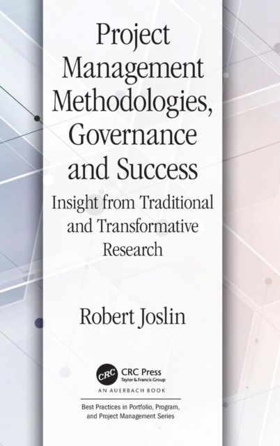 Project Management Methodologies, Governance and Success : Insight from Traditional and Transformative Research