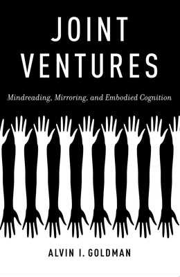 Joint Ventures : Mindreading, Mirroring, and Embodied Cognition