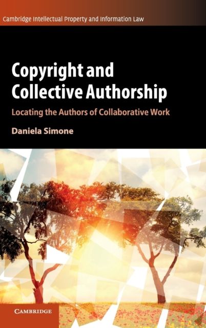 Copyright and Collective Authorship : Locating the Authors of Collaborative Work