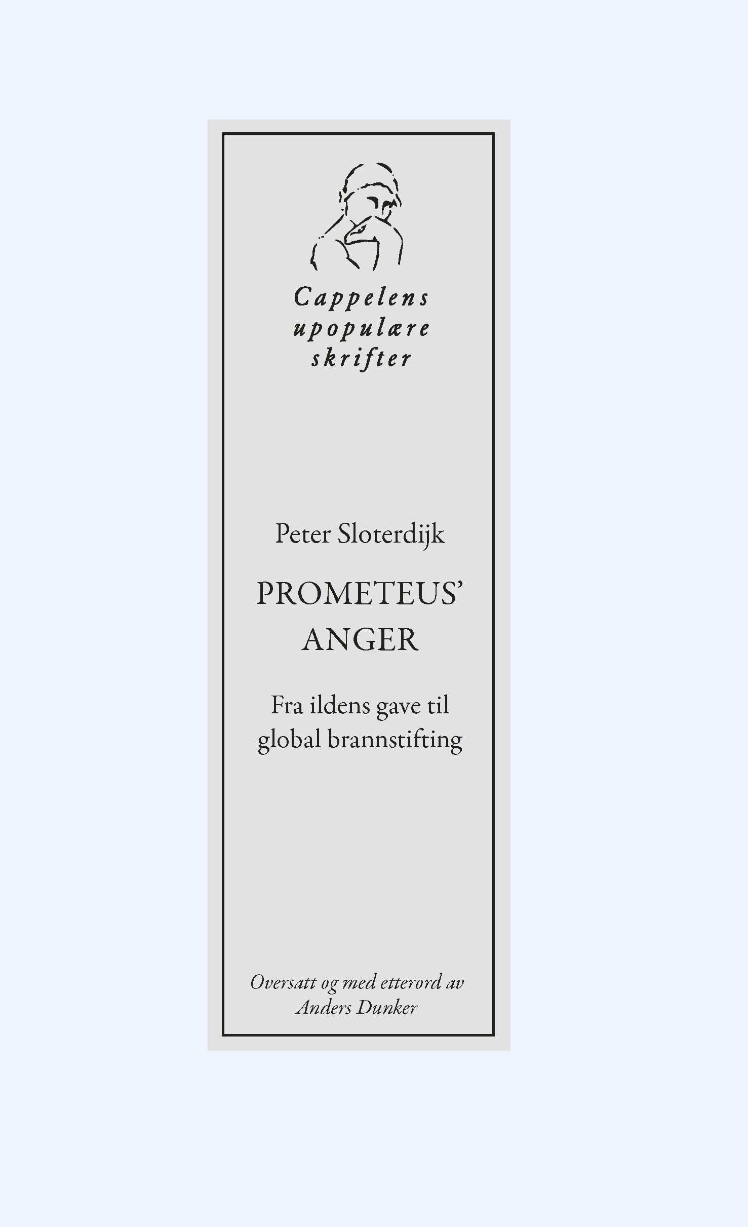 Prometeus' anger : fra ildens gave til global brannstifting