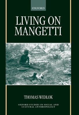 Living on Mangetti : `Bushman' Autonomy and Namibian Independence