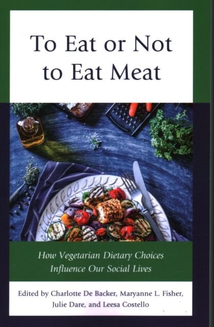 To Eat or Not to Eat Meat : How Vegetarian Dietary Choices Influence Our Social Lives