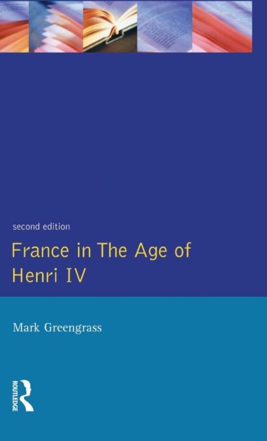 France in the Age of Henri IV : The Struggle for Stability