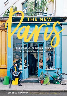 Forsidebilde av New Paris: The People, Places & Ideas Fueling a Movement