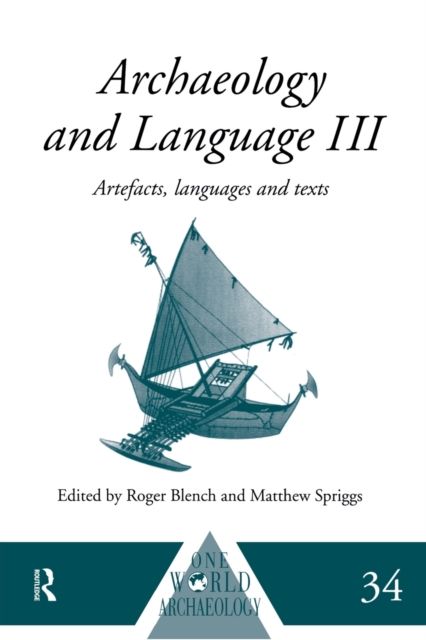 Archaeology and Language III : Artefacts, Languages and Texts