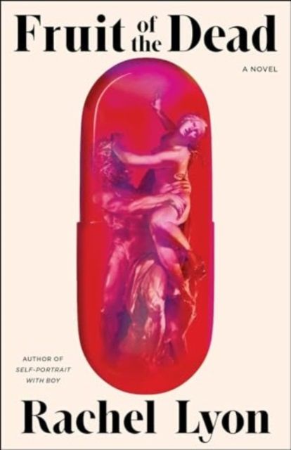 Fruit of the Dead : A Novel