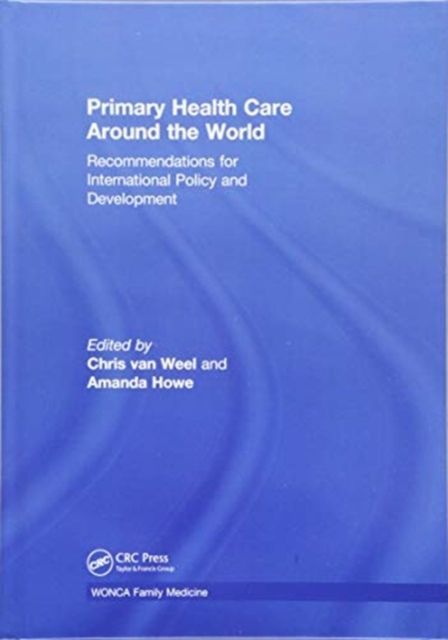 Primary Health Care around the World : Recommendations for International Policy and Development